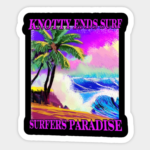 Knotty ends Surf surfers paradise Sticker by ericbear36